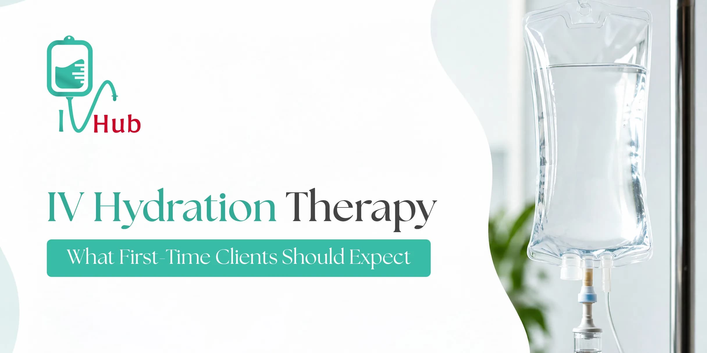 IV Hydration Therapy: What First-Time Clients Should Expect